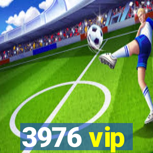 3976 vip