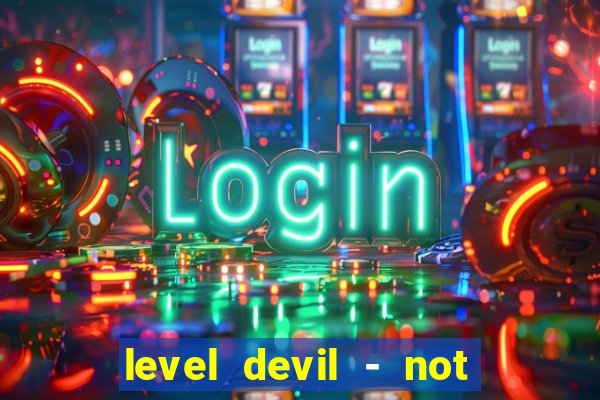 level devil - not a troll game