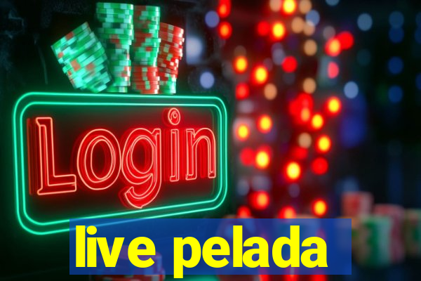 live pelada