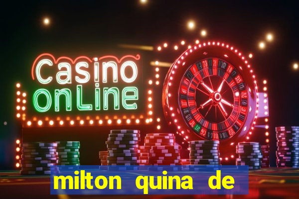 milton quina de siqueira junior
