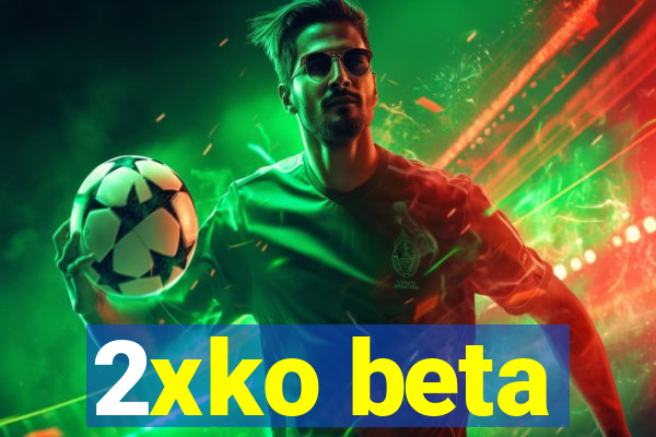 2xko beta