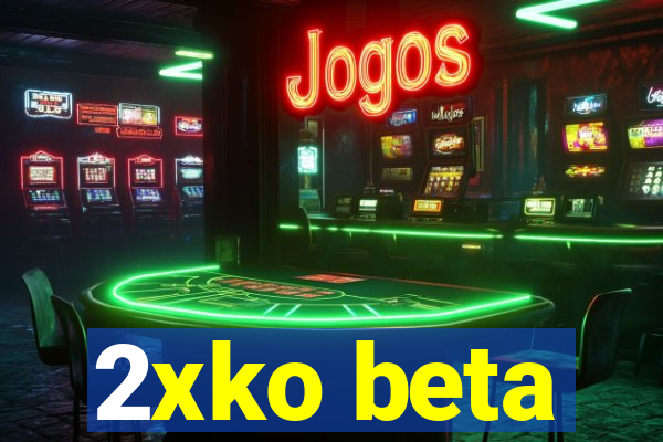 2xko beta