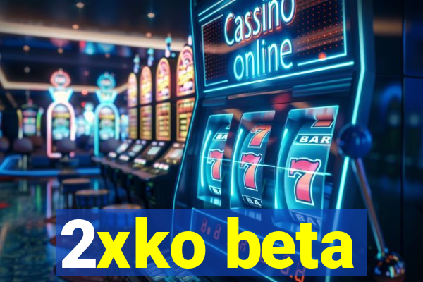 2xko beta