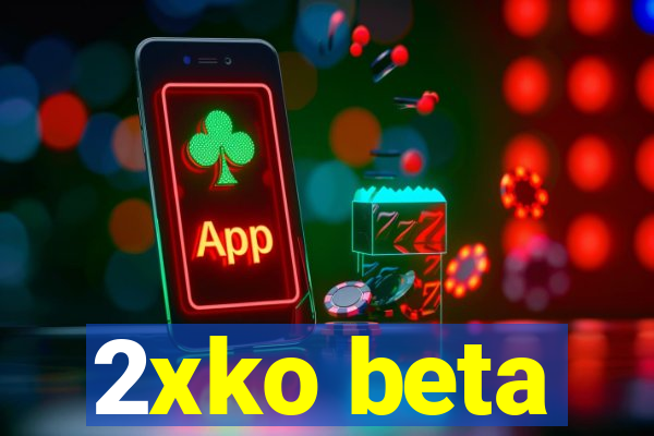 2xko beta