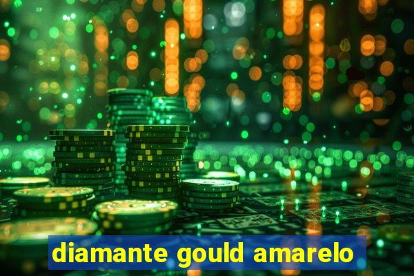 diamante gould amarelo