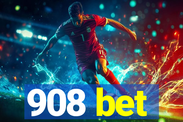 908 bet