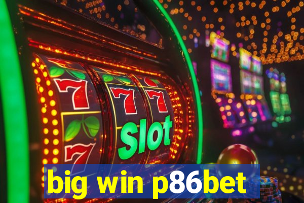 big win p86bet