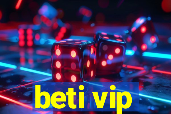 beti vip