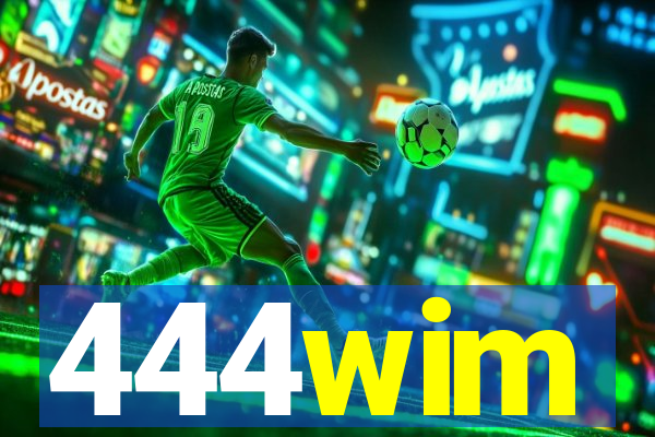 444wim