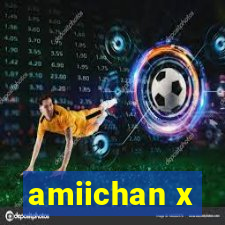 amiichan x