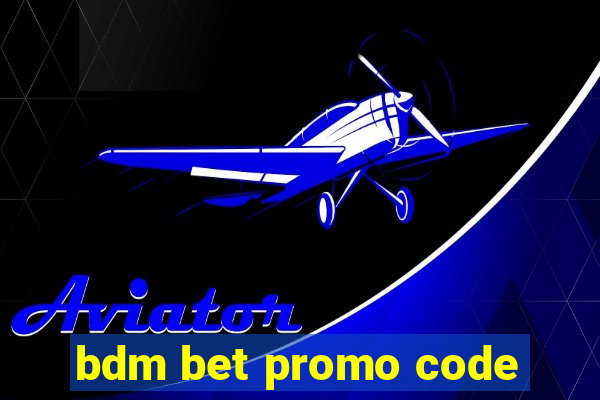 bdm bet promo code