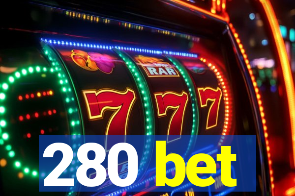 280 bet