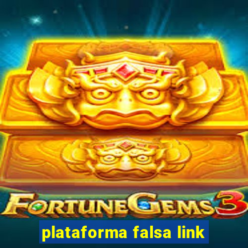 plataforma falsa link