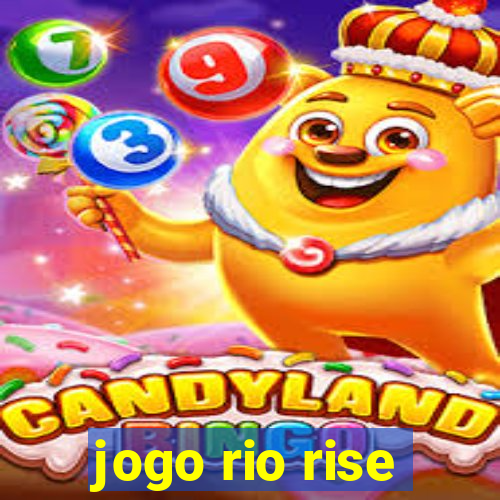jogo rio rise