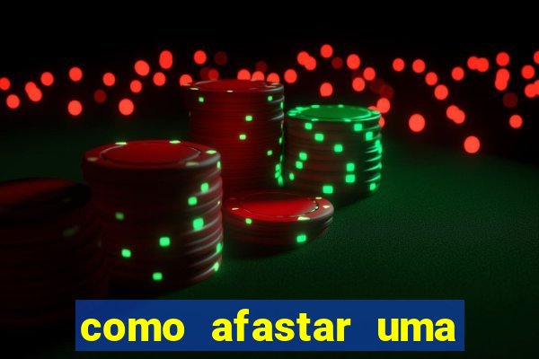 como afastar uma pessoa da vida do meu filho