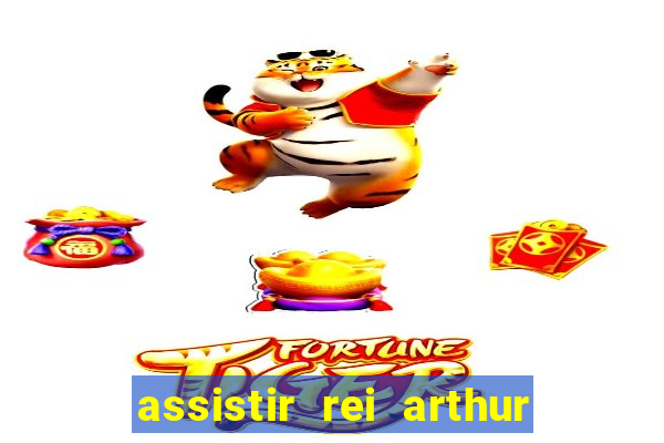 assistir rei arthur (2004 mega filmes)