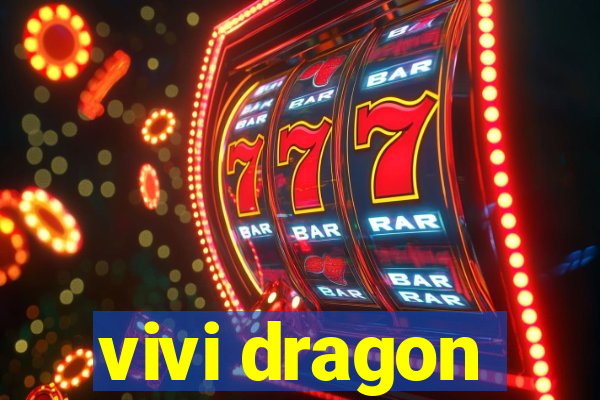 vivi dragon