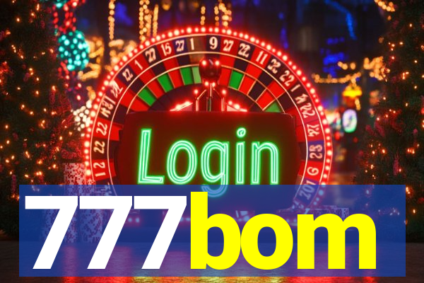 777bom