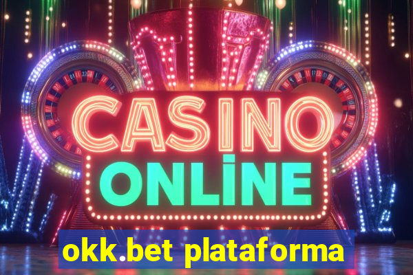 okk.bet plataforma