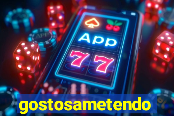 gostosametendo
