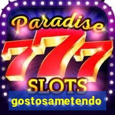 gostosametendo