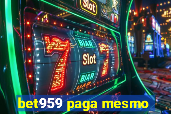 bet959 paga mesmo