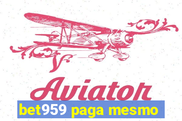 bet959 paga mesmo