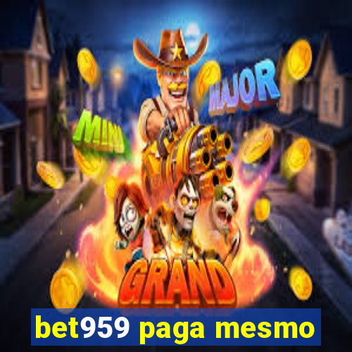 bet959 paga mesmo
