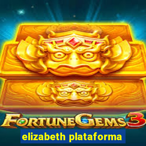 elizabeth plataforma