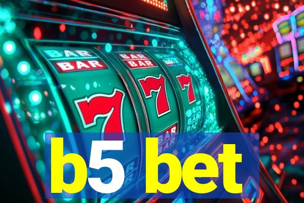 b5 bet