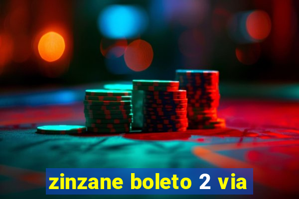 zinzane boleto 2 via