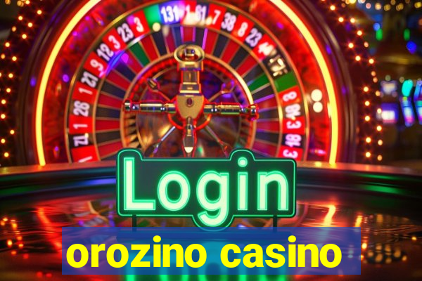 orozino casino