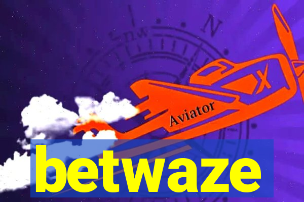 betwaze
