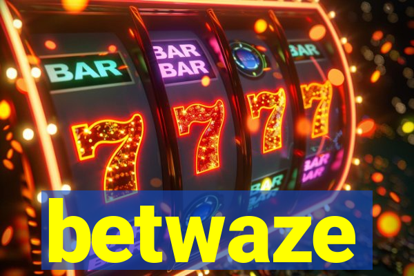 betwaze