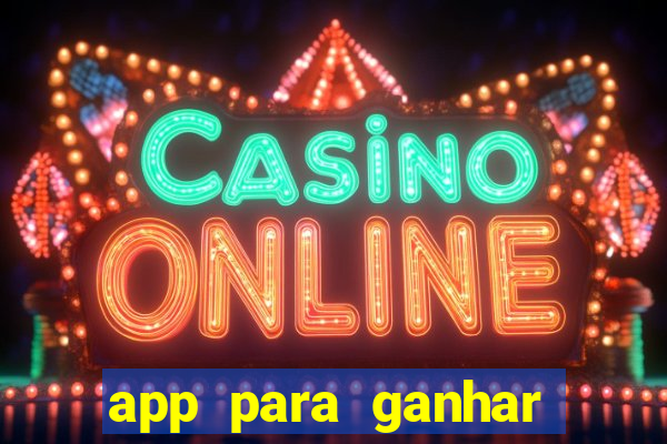 app para ganhar dinheiro de verdade pix na hora
