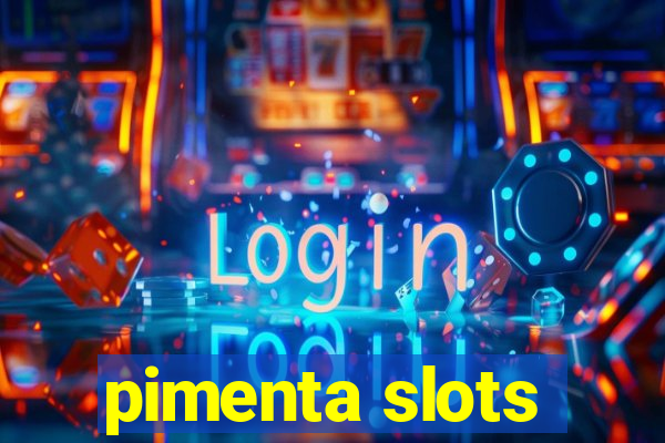 pimenta slots