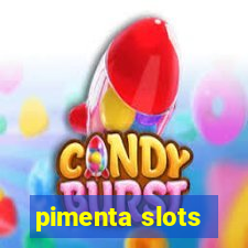 pimenta slots