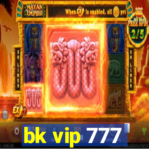 bk vip 777