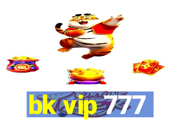 bk vip 777