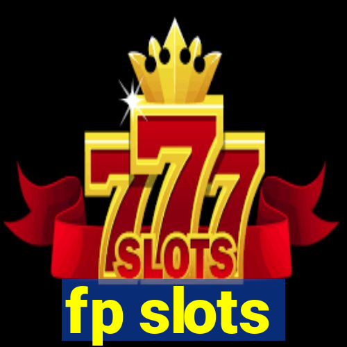 fp slots