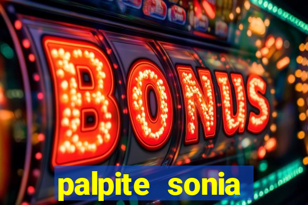 palpite sonia santos hoje