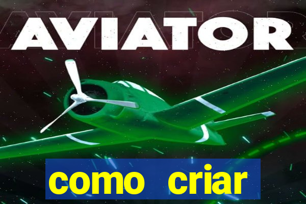 como criar plataforma do tigre