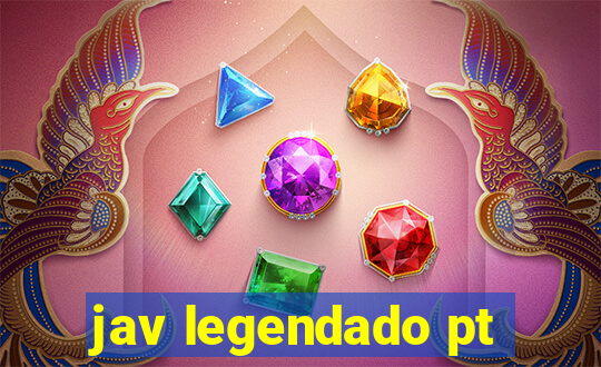 jav legendado pt