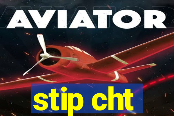stip cht