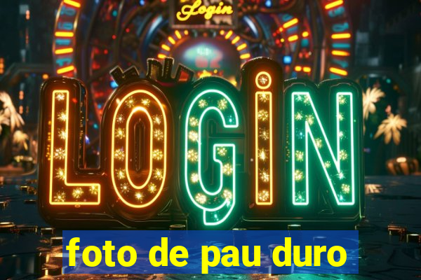 foto de pau duro