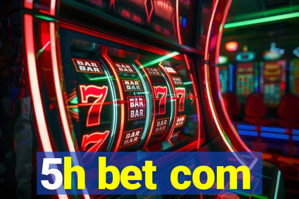 5h bet com