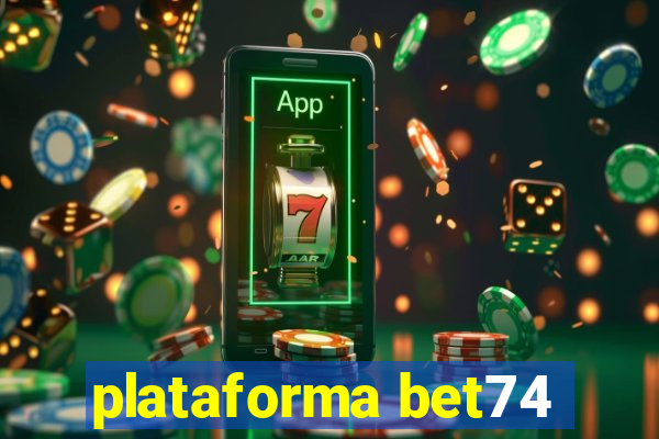 plataforma bet74