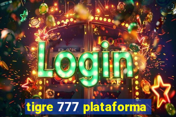 tigre 777 plataforma