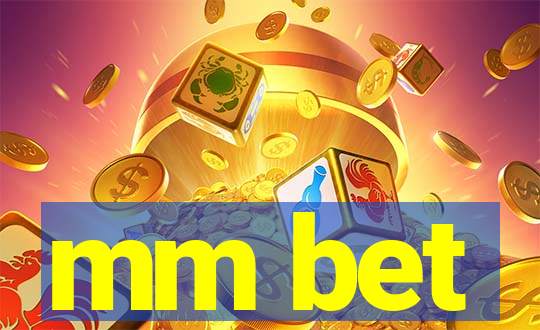 mm bet