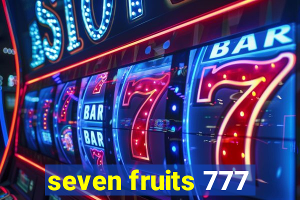seven fruits 777
